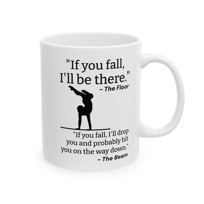 If You Fall I'll Be There White Mug, (11oz, 15oz)
