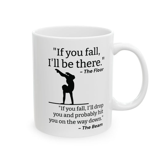 If You Fall I'll Be There White Mug, (11oz, 15oz)