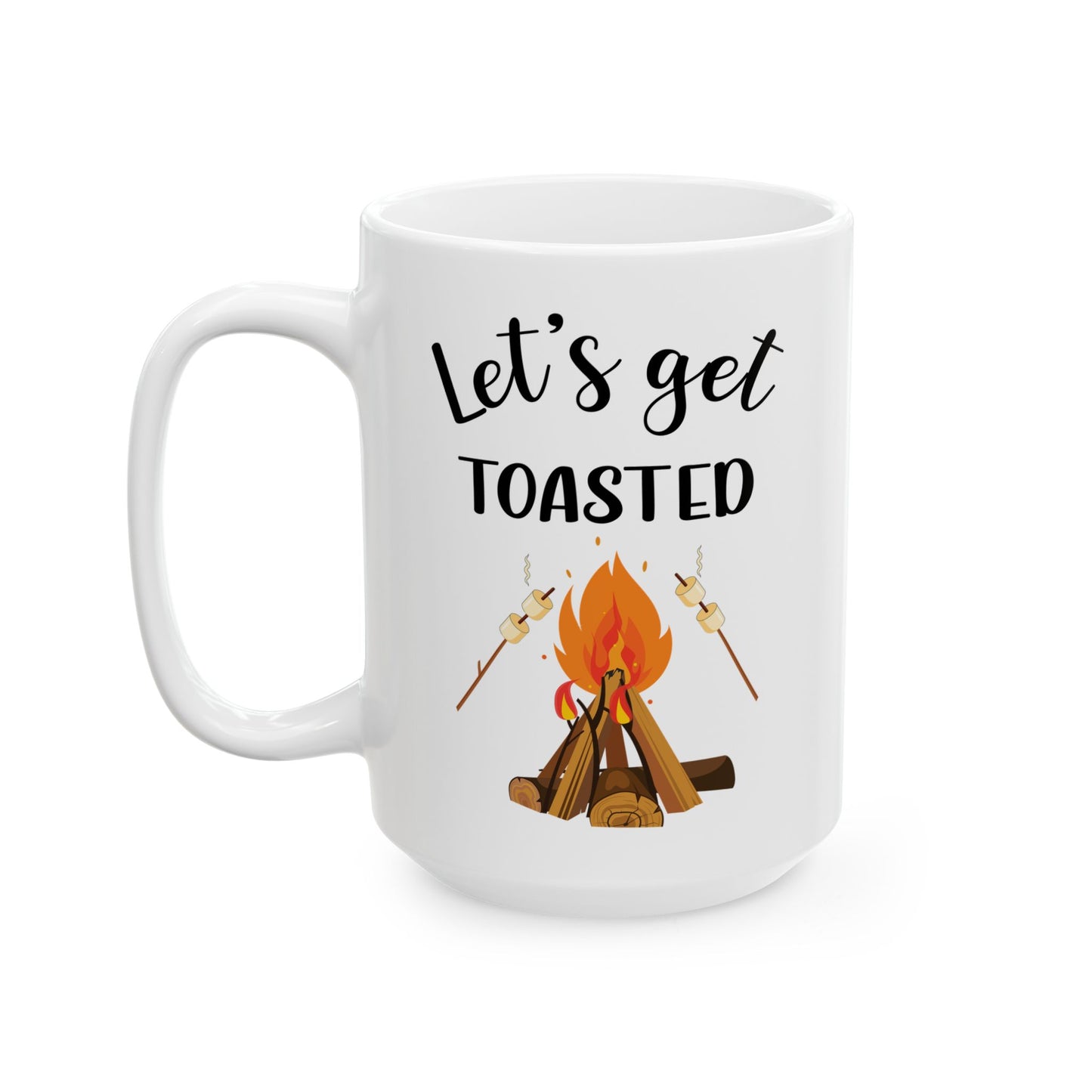 Let's Get Toasted – Campfire Marshmallow Fun Ceramic Mug, (11oz, 15oz)