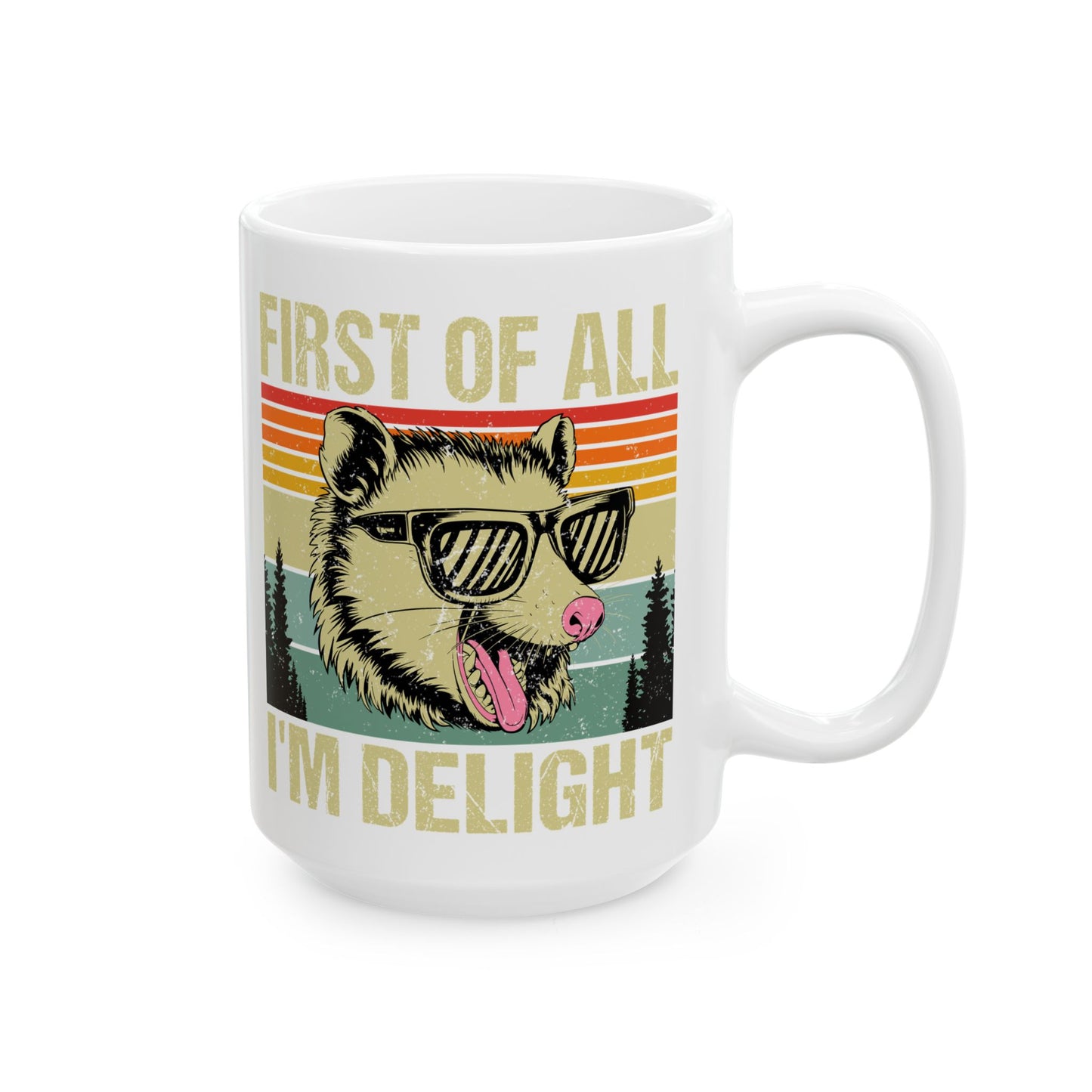 First of All I'm Delight White Mug, (11oz, 15oz)