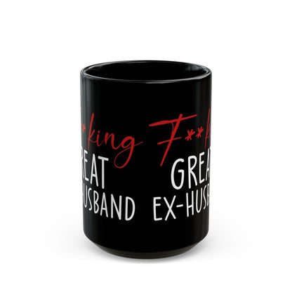Fucking Great Ex-husband Black Mug (11oz, 15oz)