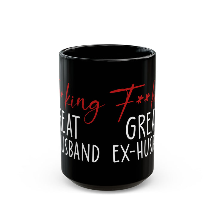 Fucking Great Ex-husband Black Mug (11oz, 15oz)