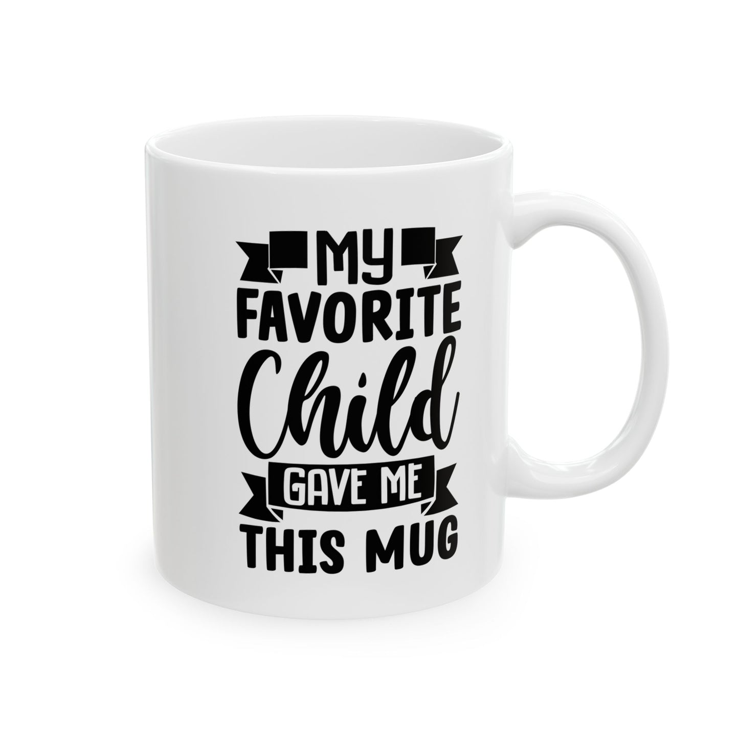 My favourite child Mug, (11oz, 15oz)
