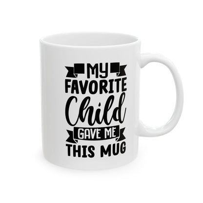 My favourite child Mug, (11oz, 15oz)