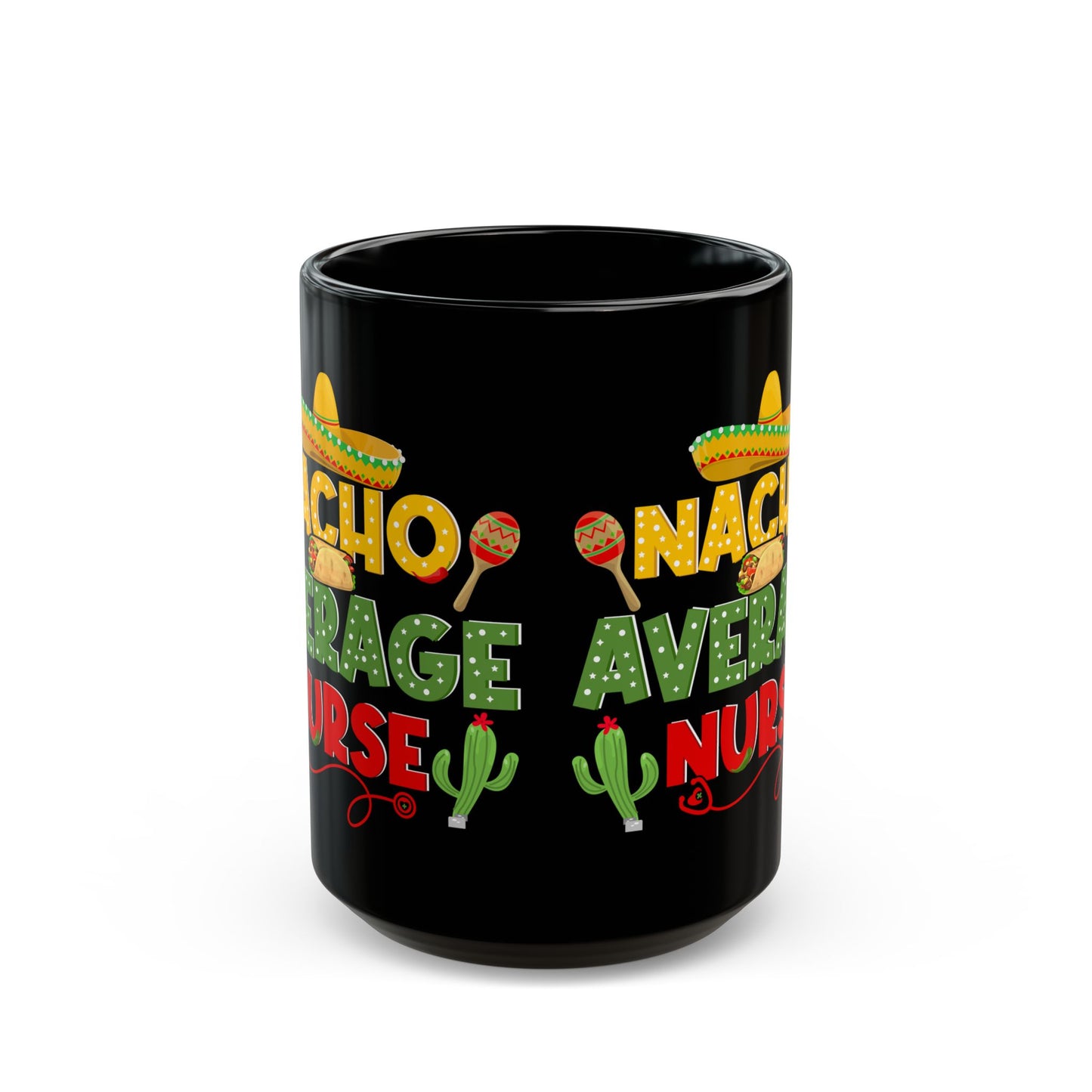 Nacho Average Nurse Black Mug (11oz, 15oz)