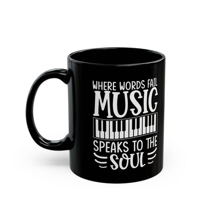Where Words Fail Music Speaks to the Soul Black Mug (11oz, 15oz)