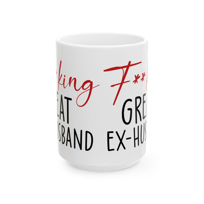 Fucking Great Ex-husband White Mug, (11oz, 15oz)