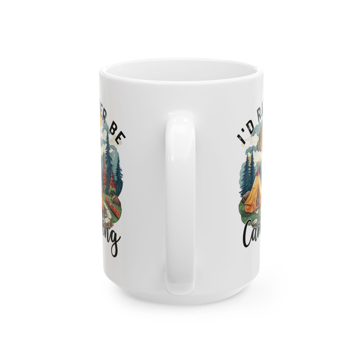 I'd Rather Be Camping Ceramic Mug, (11oz, 15oz)