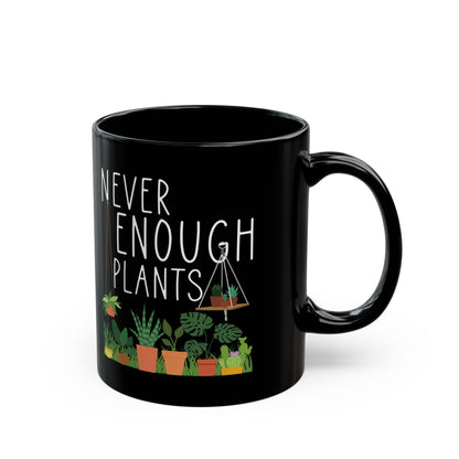 Never Enough Plants Mug – Black Ceramic Coffee Cup for Plant Lovers, Gardeners & Green Thumbs
