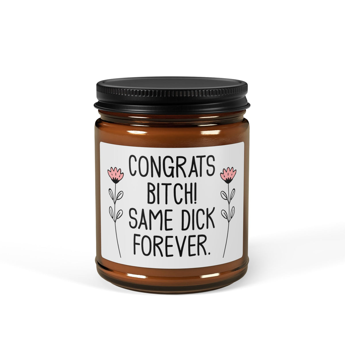 Congrats bitch! Same Dick Forever