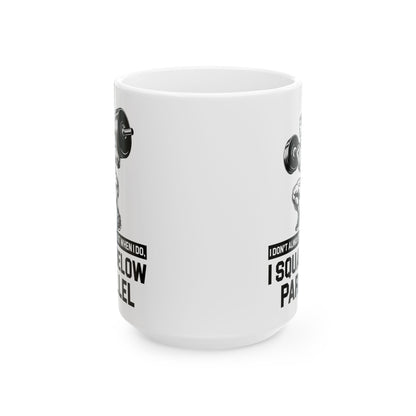 I Don't Always Squat White Mug, (11oz, 15oz)