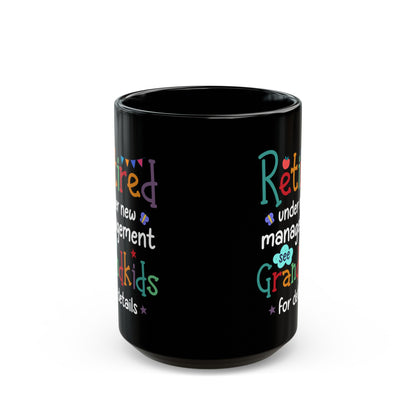 Colorful Retirement Mug – Under New Management, See Grandkids for Details