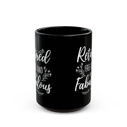 Retired Free and Fabulous Black Mug – Perfect Gift for Retirees
