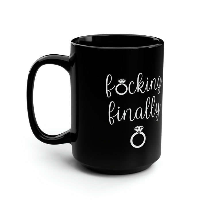 F*cking Finally Black Mug – Funny Engagement Gift