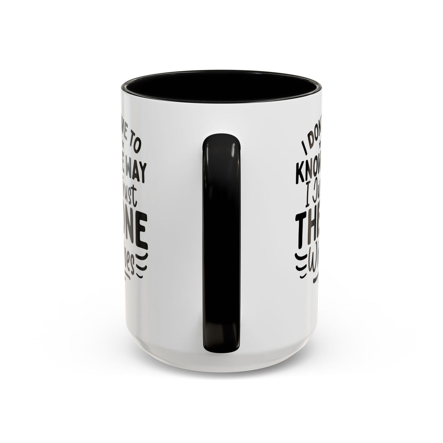 I Don’t Have to Know the Way, I Just Trust the One Who Does Coffee Mug (11, 15oz)
