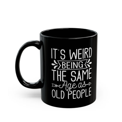 IT'S WEIRD BEING Black Mug (11oz, 15oz)