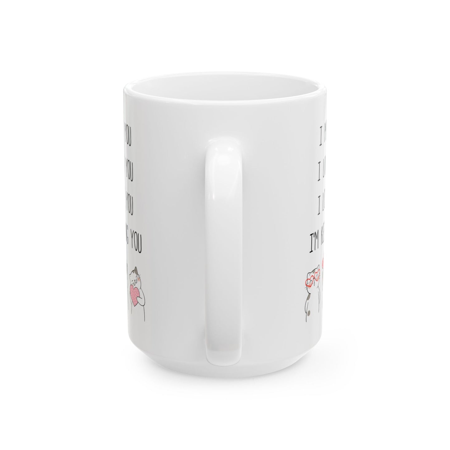 I met you, white Mug, (11oz, 15oz)