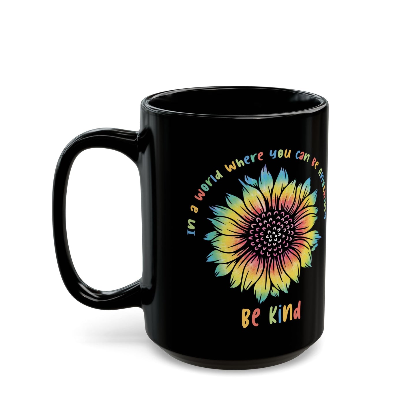 In A World Where You Can Be Anything Black Mug (11oz, 15oz)
