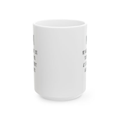 Witty Mother’s Day Gift – You Don’t Have Ugly Kids White Mug