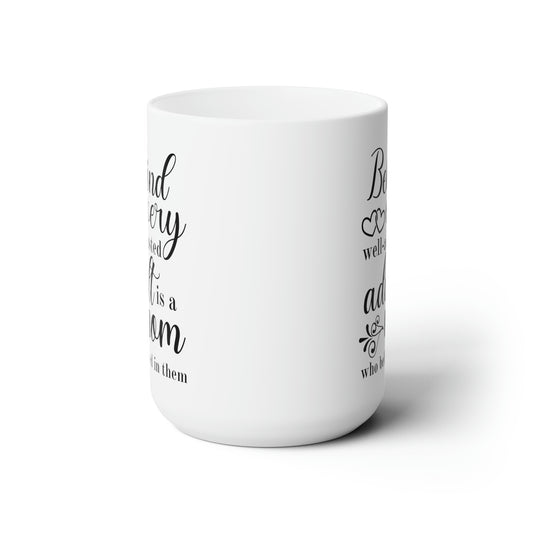 Behind every 15oz white Mug