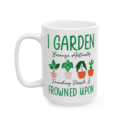 Funny Gardening Mug – White Ceramic Coffee Cup for Gardeners