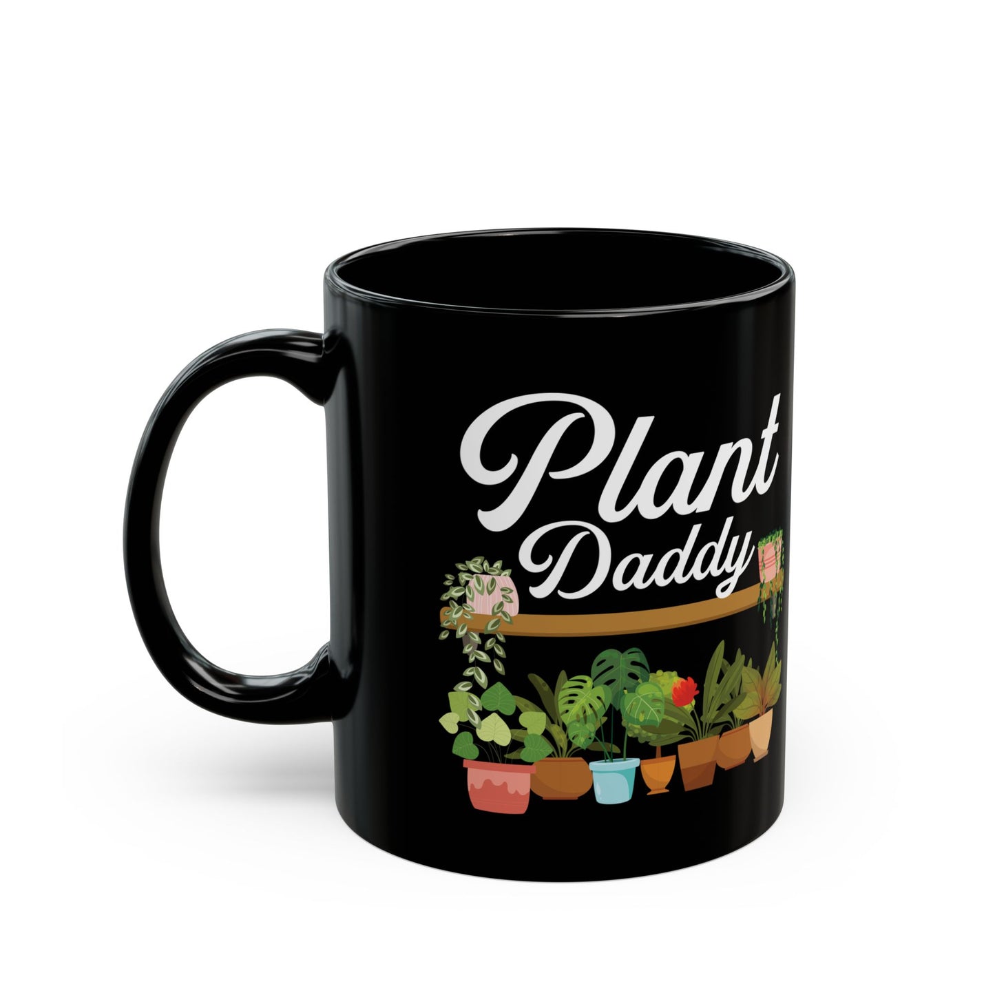 Plant Daddy Mug – Funny Black Coffee Cup for Gardeners & Houseplant Lovers