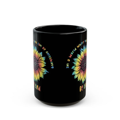 In A World Where You Can Be Anything Black Mug (11oz, 15oz)