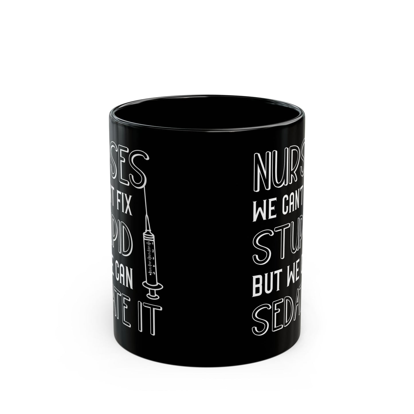 NURSES WE CAN'T FIX 11oz & 15oz Black mug