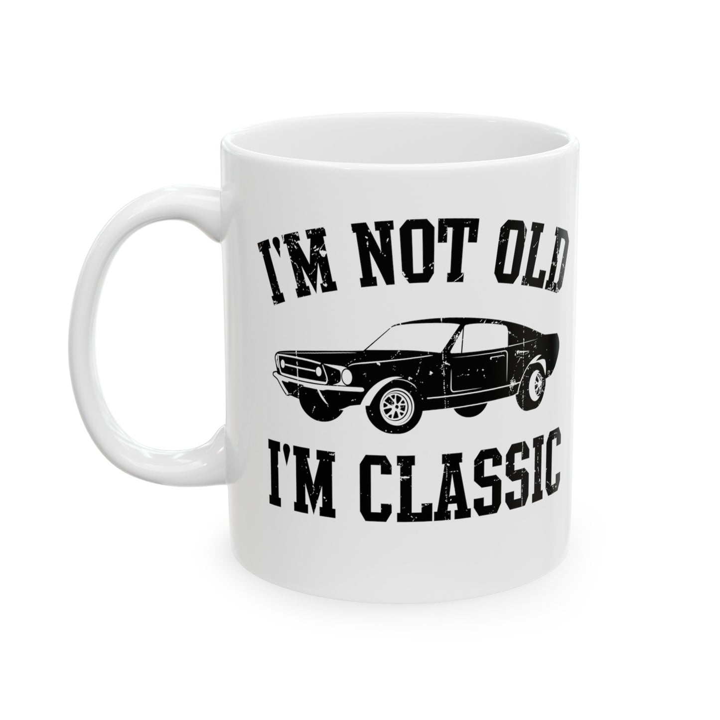 Vintage Car White Mug – I'm Not Old, I'm Classic