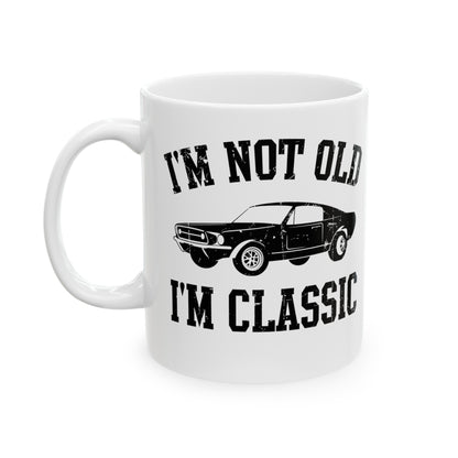 Vintage Car White Mug – I'm Not Old, I'm Classic