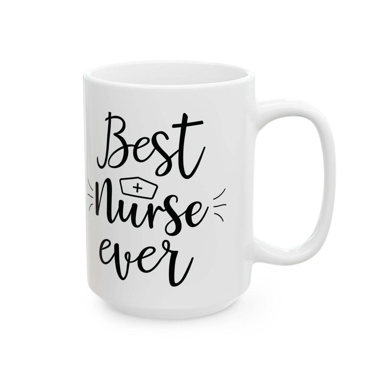 Best Nurse ever 11oz  15oz  white mug