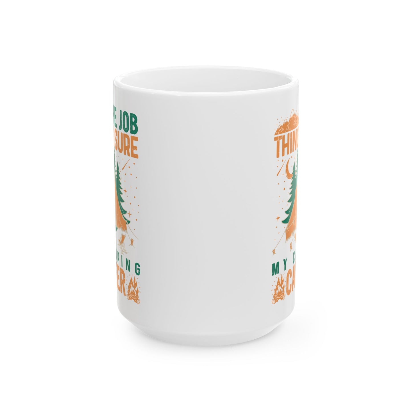 My Camping Career  Ceramic Mug, (11oz, 15oz)