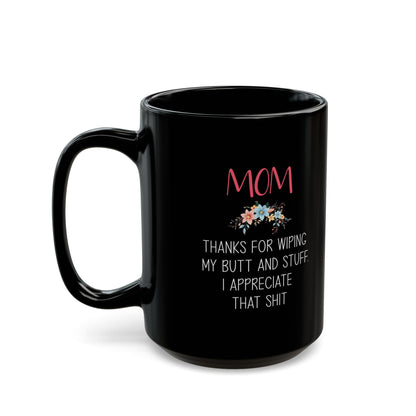 Gift from Daughter to Mom – Funny Floral Appreciation Mug