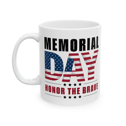 Memorial Day Honor The Brave White Mug, (11oz, 15oz)