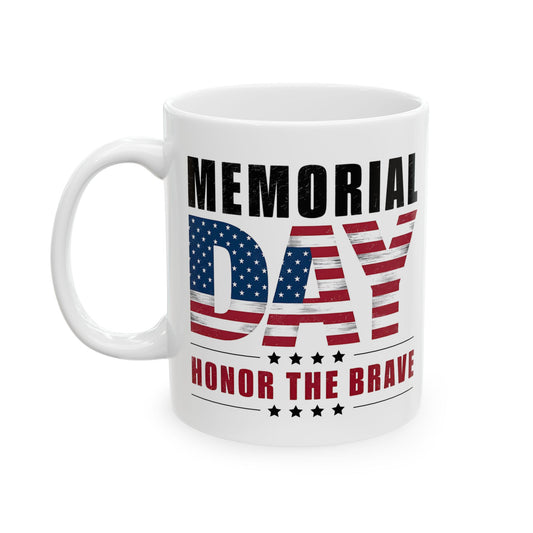 Memorial Day Honor The Brave White Mug, (11oz, 15oz)