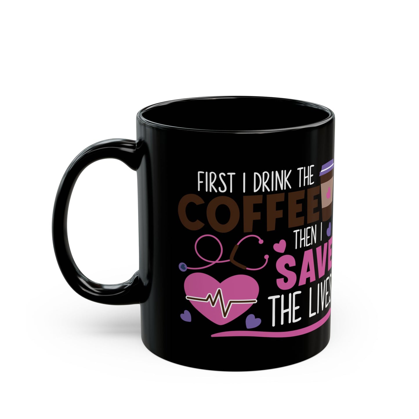 FIRST I DRINK THE COFFEE 11oz & 15oz Black mug