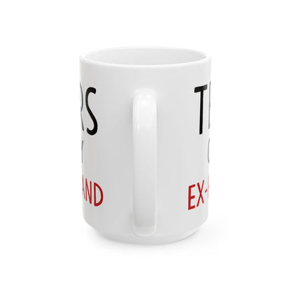 Tears Of My Ex-Husband White Mug, (11oz, 15oz)