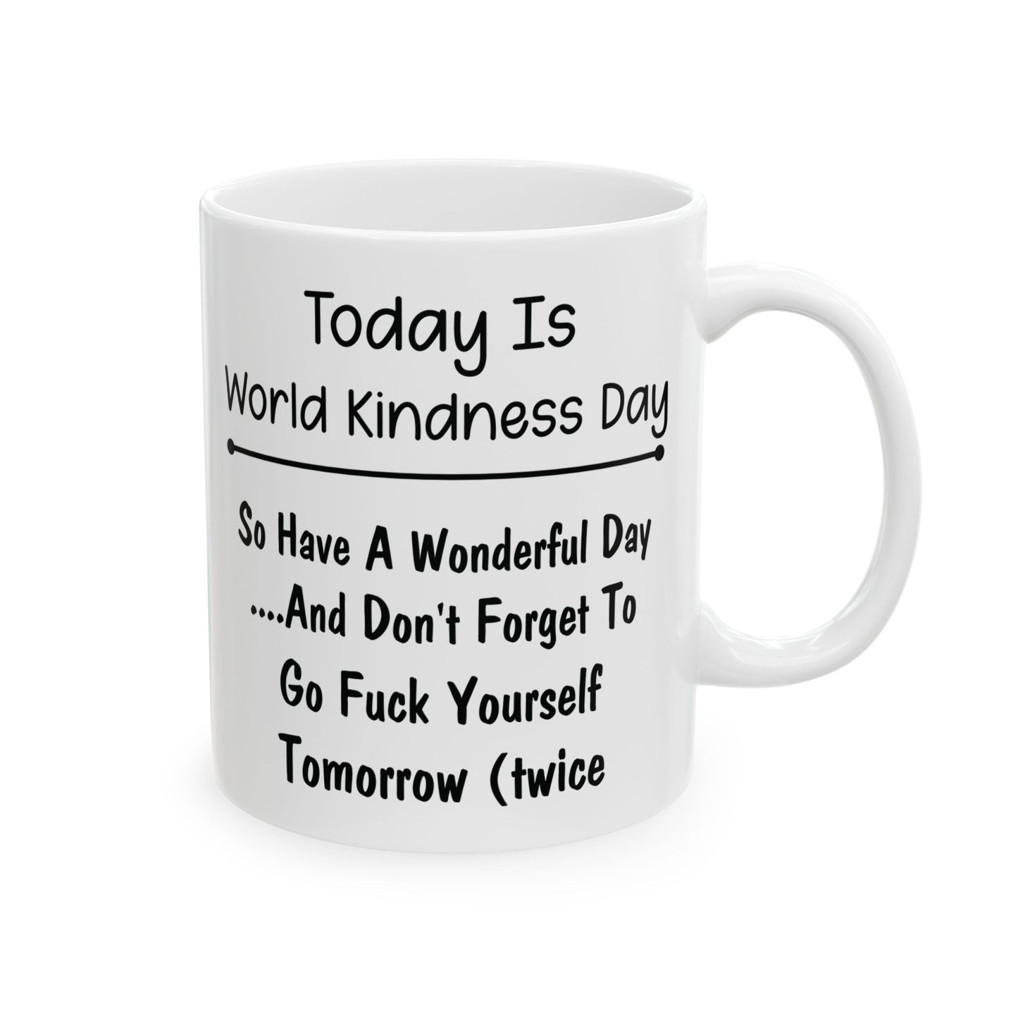 Today Is World Kindness Day White Mug, (11oz, 15oz)