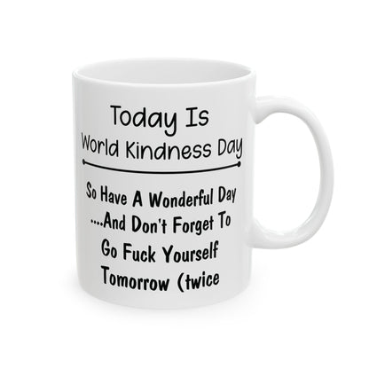 Today Is World Kindness Day White Mug, (11oz, 15oz)