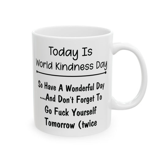 Today Is World Kindness Day White Mug, (11oz, 15oz)