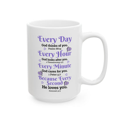 Every Day God thinks of you White Mug, (11oz, 15oz)