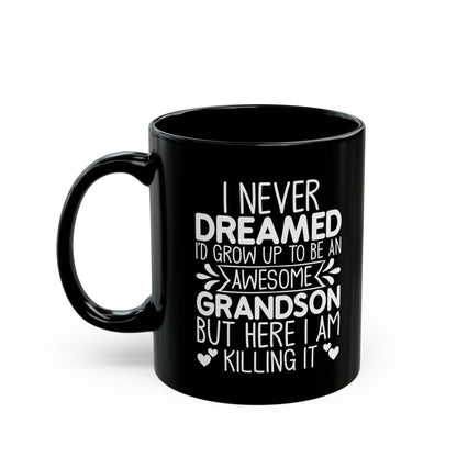 I NEVER DREAMED  Black Mug (11oz, 15oz)