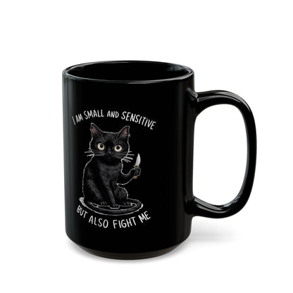 I am small adn sensitive but also, Black Mug (11oz, 15oz)