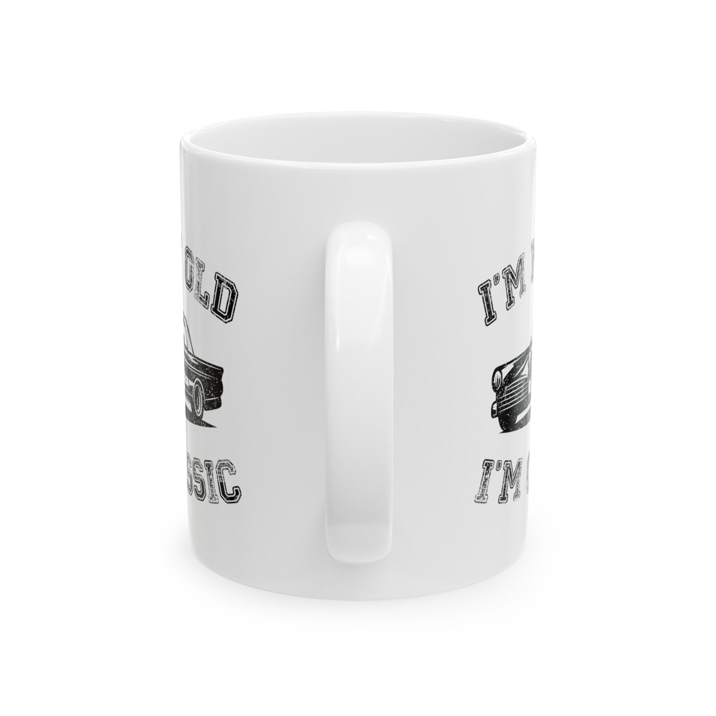 I'm Not Old I'm Classic Mug – Classic Car Humor Coffee Mug