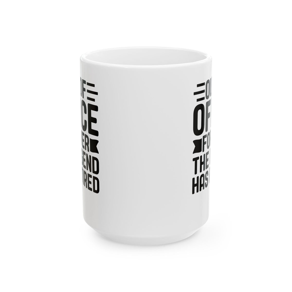 Out of Office Forever – The Legend Has Retired White Mug, (11oz, 15oz)