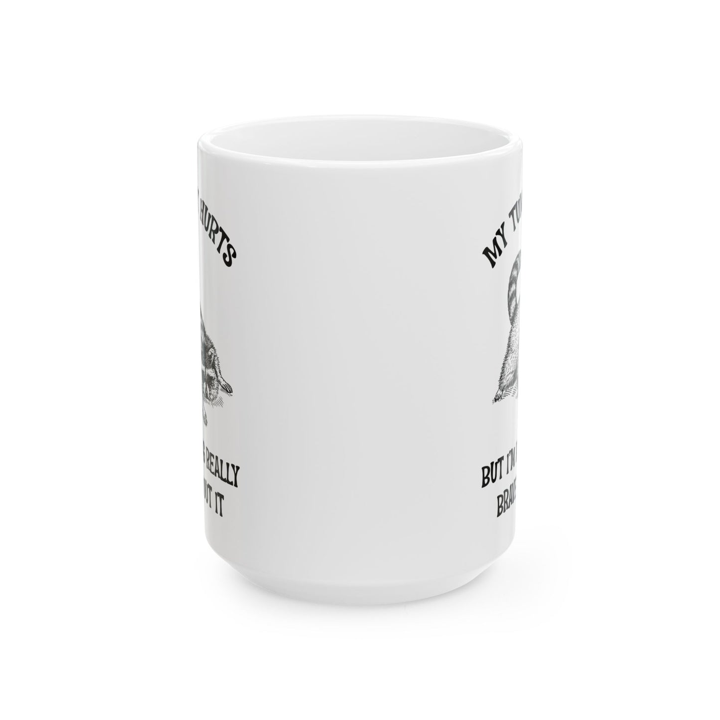 My tummy hurts but i'm being really brave, white Mug, (11oz, 15oz)