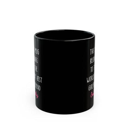 Custom Black Mug for Girlfriend – This Mug Belongs to the World's Best Girlfriend Personalized Gift with Name