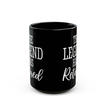The Legend Has Retired Black Mug – Perfect Retirement Gift