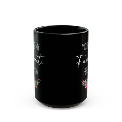 You're My Favorite Person Black Mug – Cute Floral Gift for Partner, Friend, or Family