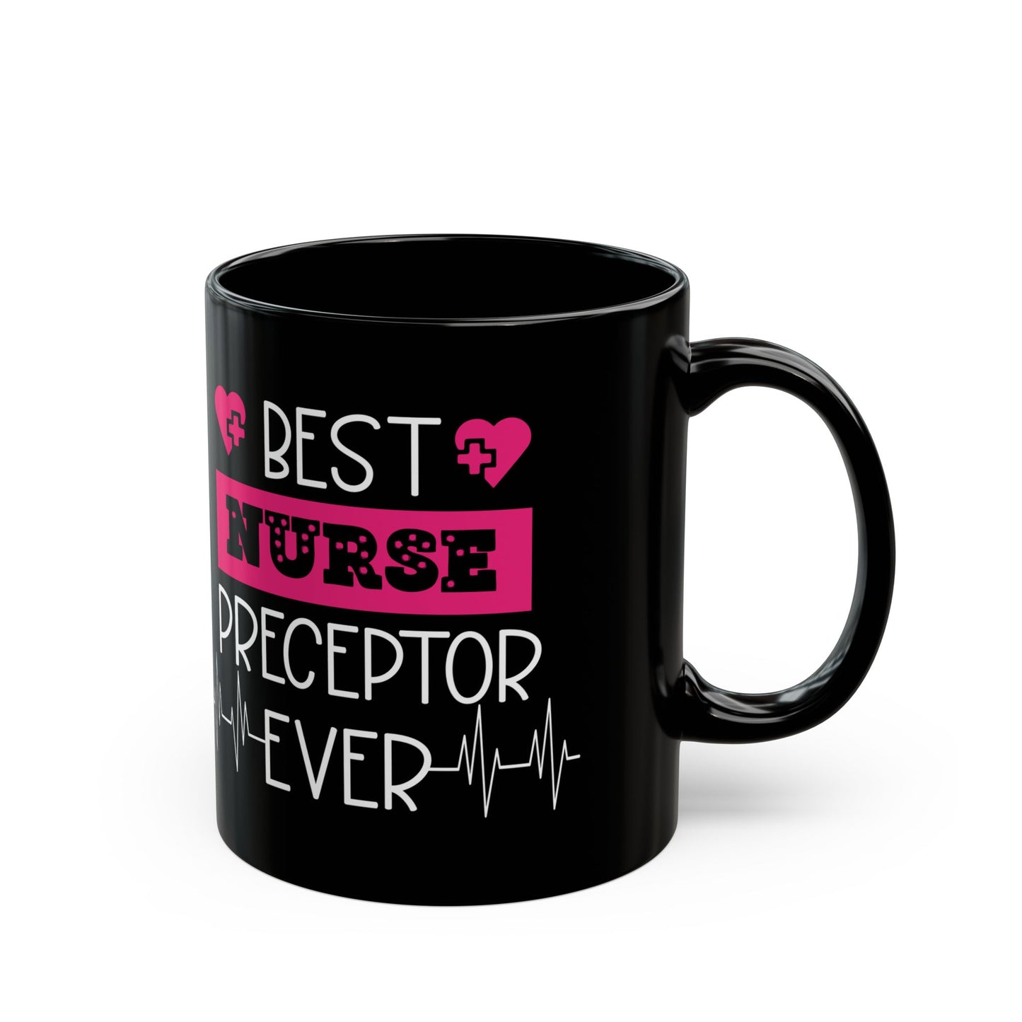 BEST NURSE PRECEPTOR 11oz & 15oz Black mug